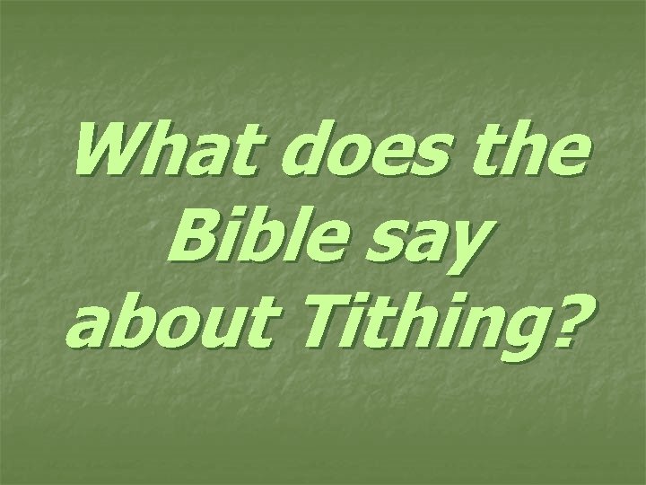 What does the Bible say about Tithing? 