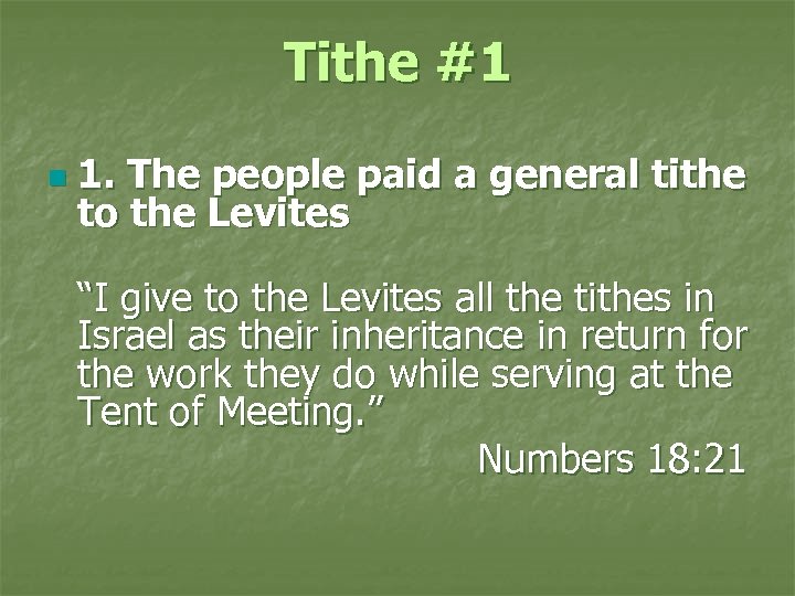 Tithe #1 n 1. The people paid a general tithe to the Levites “I