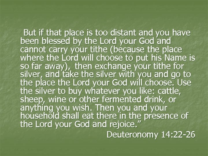  But if that place is too distant and you have been blessed by