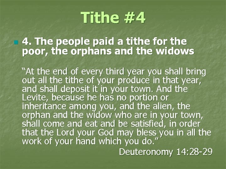 Tithe #4 n 4. The people paid a tithe for the poor, the orphans