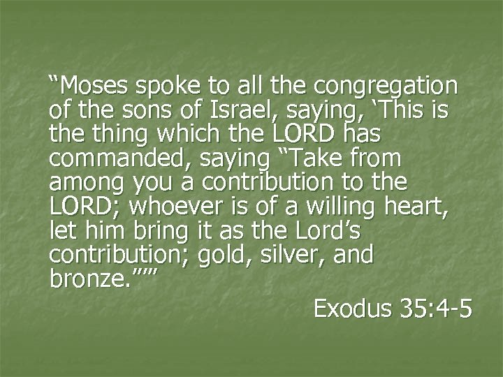 “Moses spoke to all the congregation of the sons of Israel, saying, ‘This is