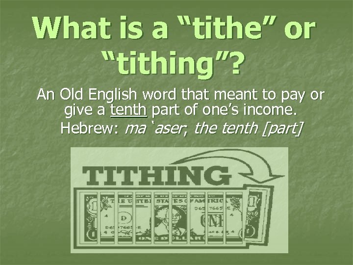 What is a “tithe” or “tithing”? An Old English word that meant to pay