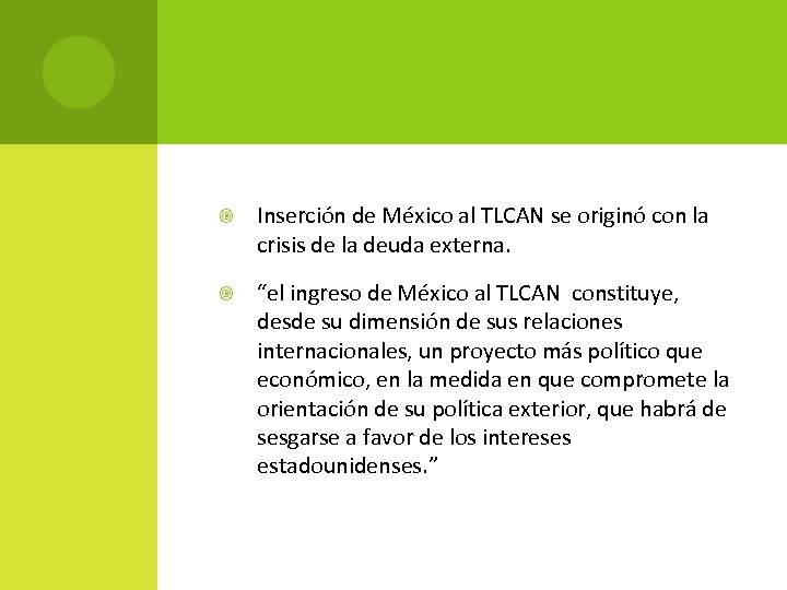  Inserción de México al TLCAN se originó con la crisis de la deuda
