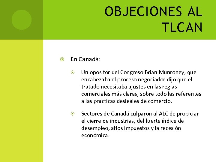 OBJECIONES AL TLCAN En Canadá: Un opositor del Congreso Brian Munroney, que encabezaba el