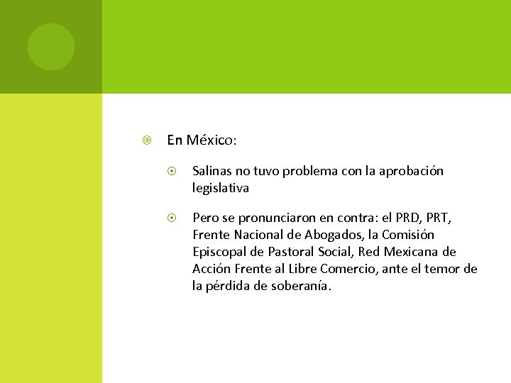  En México: Salinas no tuvo problema con la aprobación legislativa Pero se pronunciaron