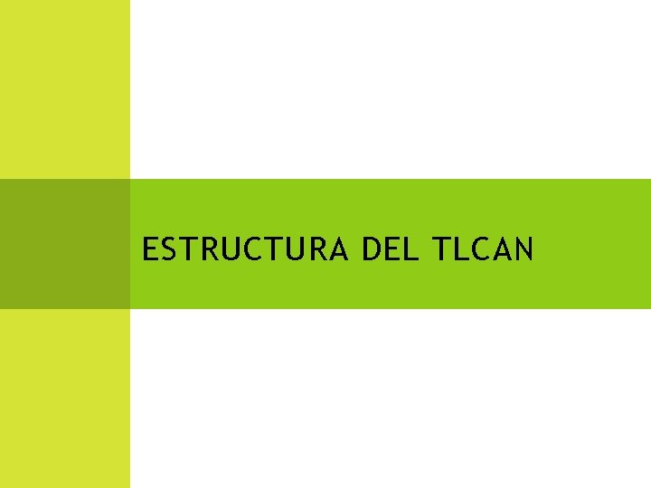 ESTRUCTURA DEL TLCAN 