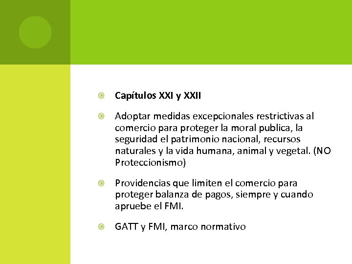  Capítulos XXI y XXII Adoptar medidas excepcionales restrictivas al comercio para proteger la