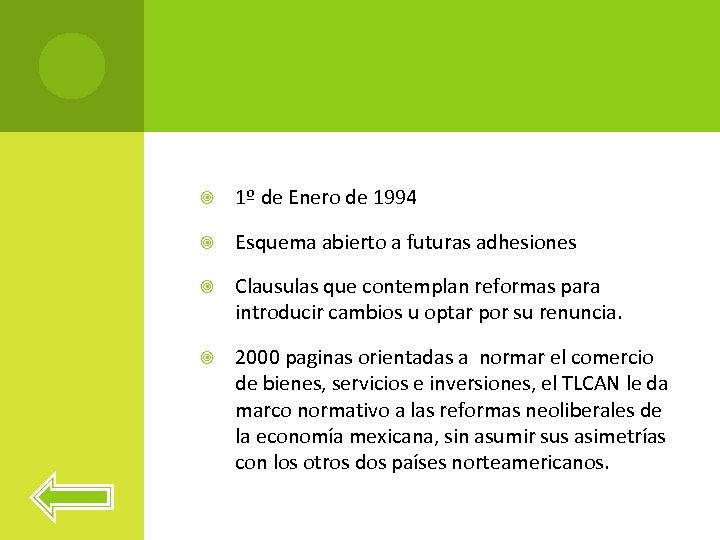  1º de Enero de 1994 Esquema abierto a futuras adhesiones Clausulas que contemplan