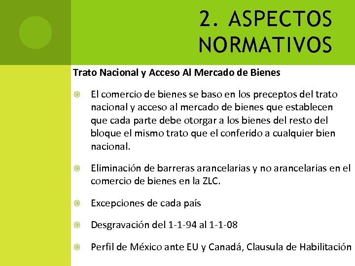 2. ASPECTOS NORMATIVOS Trato Nacional y Acceso Al Mercado de Bienes El comercio de