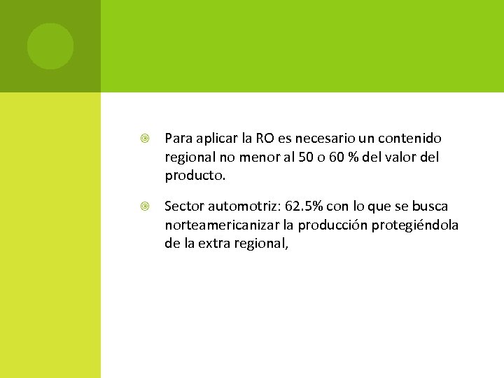  Para aplicar la RO es necesario un contenido regional no menor al 50