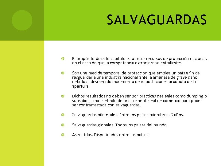SALVAGUARDAS El propósito de este capitulo es ofrecer recursos de protección nacional, en el