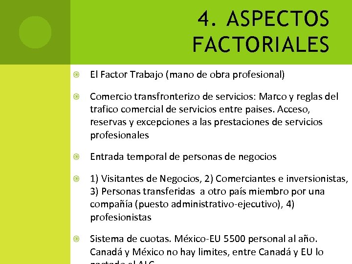 4. ASPECTOS FACTORIALES El Factor Trabajo (mano de obra profesional) Comercio transfronterizo de servicios: