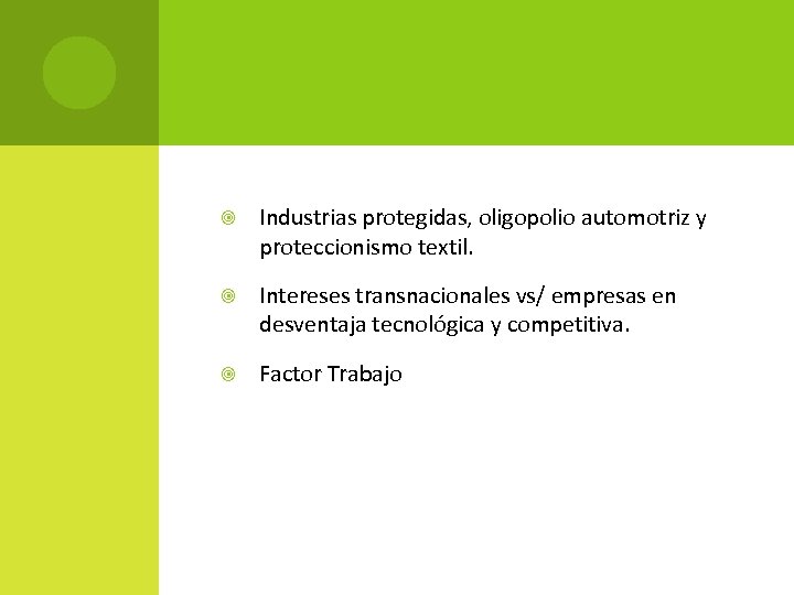  Industrias protegidas, oligopolio automotriz y proteccionismo textil. Intereses transnacionales vs/ empresas en desventaja