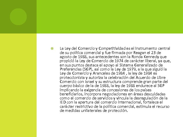  La Ley del Comercio y Competitividad es el instrumento central de su política