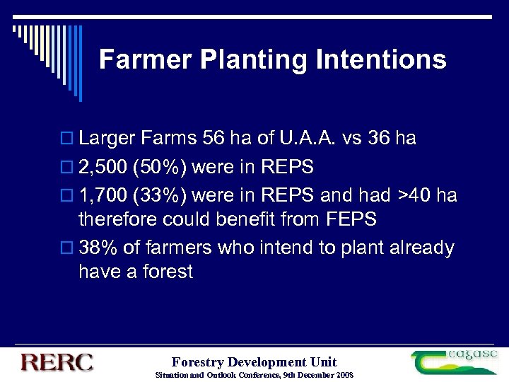 Farmer Planting Intentions o Larger Farms 56 ha of U. A. A. vs 36