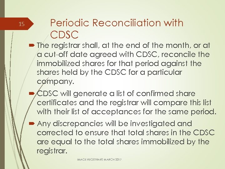 15 Periodic Reconciliation with CDSC The registrar shall, at the end of the month,