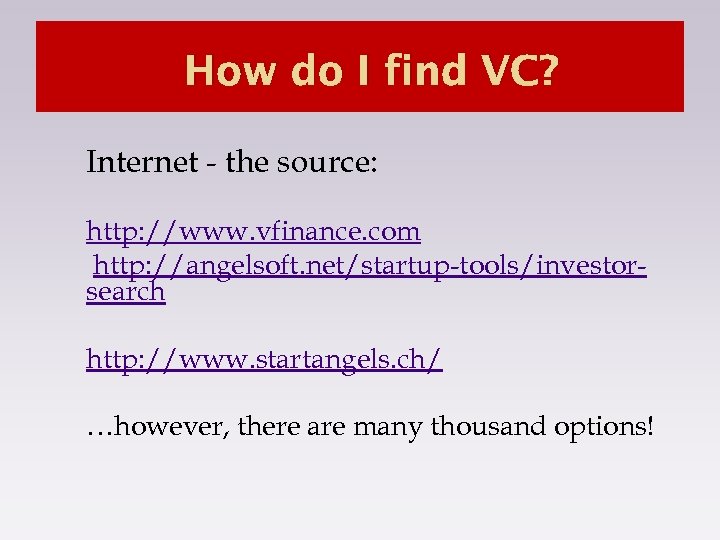 How do I find VC? Internet - the source: http: //www. vfinance. com http: