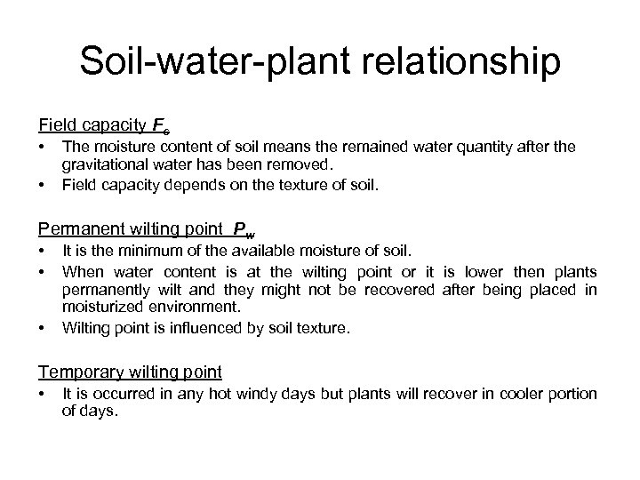 Soil-water-plant relationship Field capacity Fc • • The moisture content of soil means the