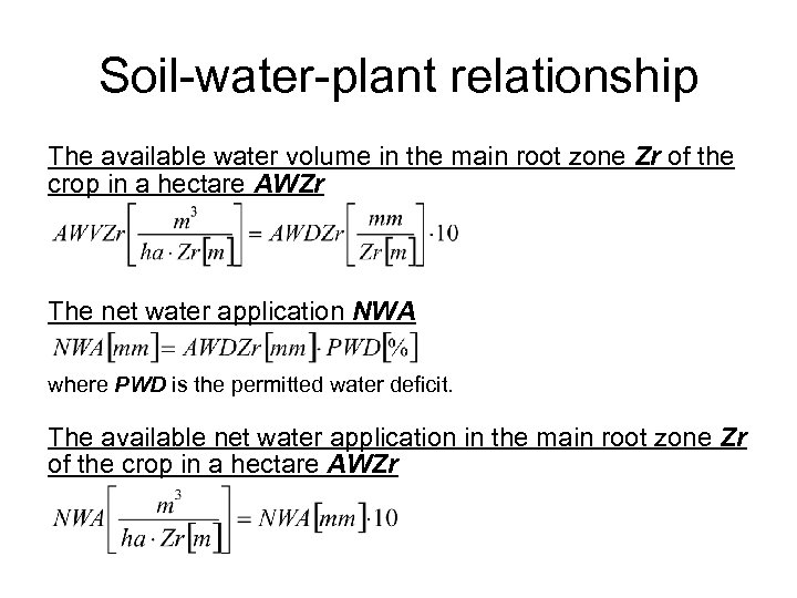 Soil-water-plant relationship The available water volume in the main root zone Zr of the