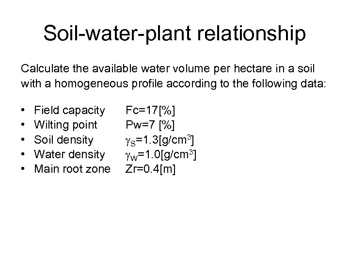 Soil-water-plant relationship Calculate the available water volume per hectare in a soil with a