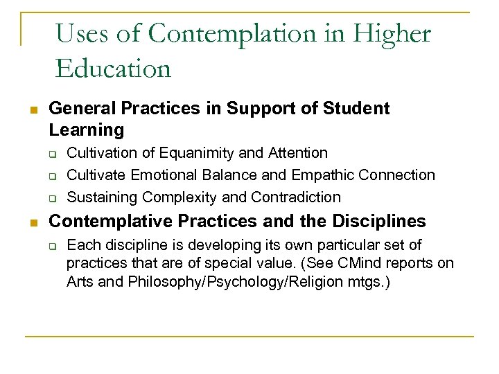 Uses of Contemplation in Higher Education n General Practices in Support of Student Learning