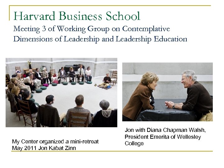 Harvard Business School Meeting 3 of Working Group on Contemplative Dimensions of Leadership and