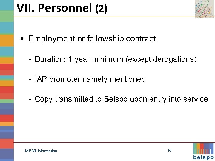 VII. Personnel (2) § Employment or fellowship contract - Duration: 1 year minimum (except
