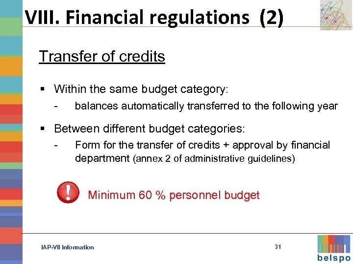 VIII. Financial regulations (2) Transfer of credits § Within the same budget category: -