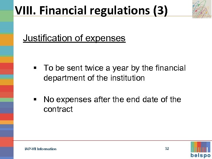 VIII. Financial regulations (3) Justification of expenses § To be sent twice a year