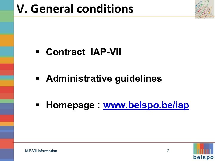 V. General conditions § Contract IAP-VII § Administrative guidelines § Homepage : www. belspo.