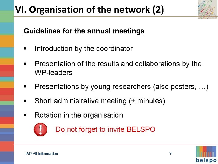 VI. Organisation of the network (2) Guidelines for the annual meetings § Introduction by