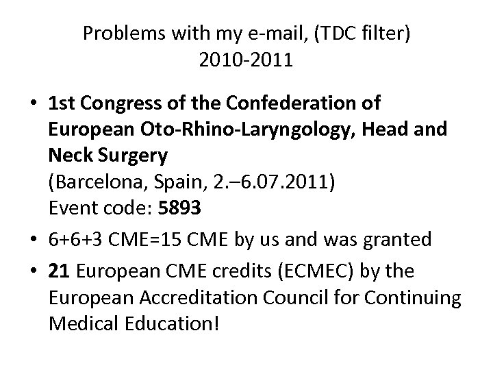 Problems with my e-mail, (TDC filter) 2010 -2011 • 1 st Congress of the