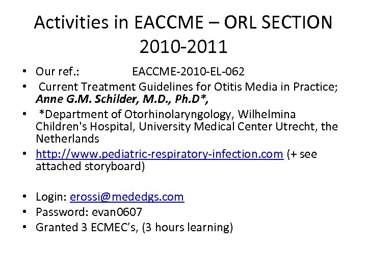 Activities in EACCME – ORL SECTION 2010 -2011 • Our ref. : EACCME-2010 -EL-062