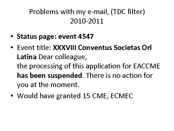 Problems with my e-mail, (TDC filter) 2010 -2011 • Status page: event 4547 •