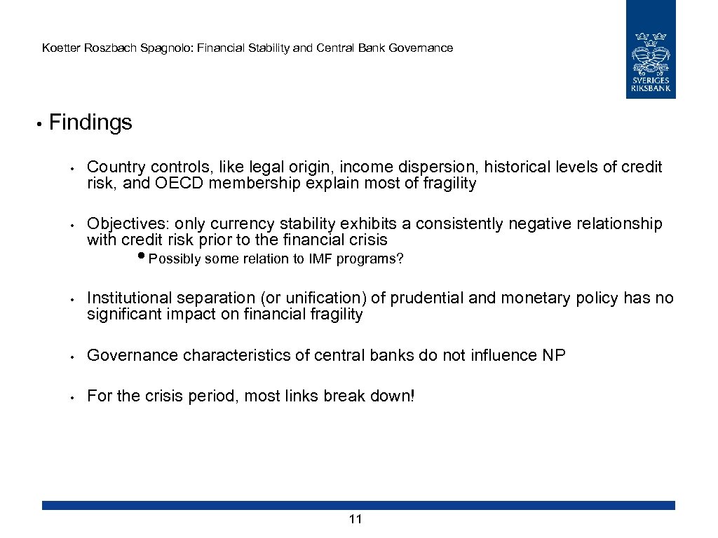 Koetter Roszbach Spagnolo: Financial Stability and Central Bank Governance • Findings • • Country