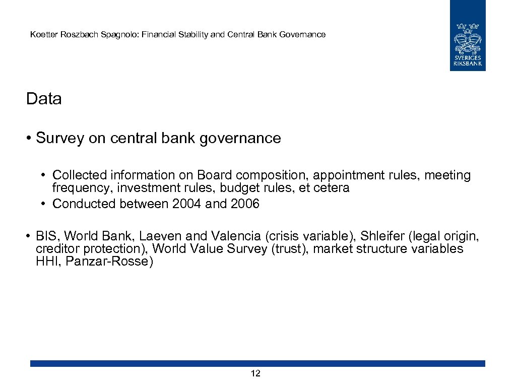 Koetter Roszbach Spagnolo: Financial Stability and Central Bank Governance Data • Survey on central