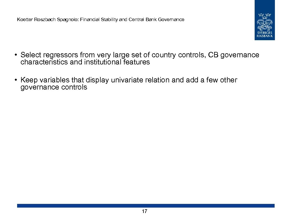 Koetter Roszbach Spagnolo: Financial Stability and Central Bank Governance • Select regressors from very