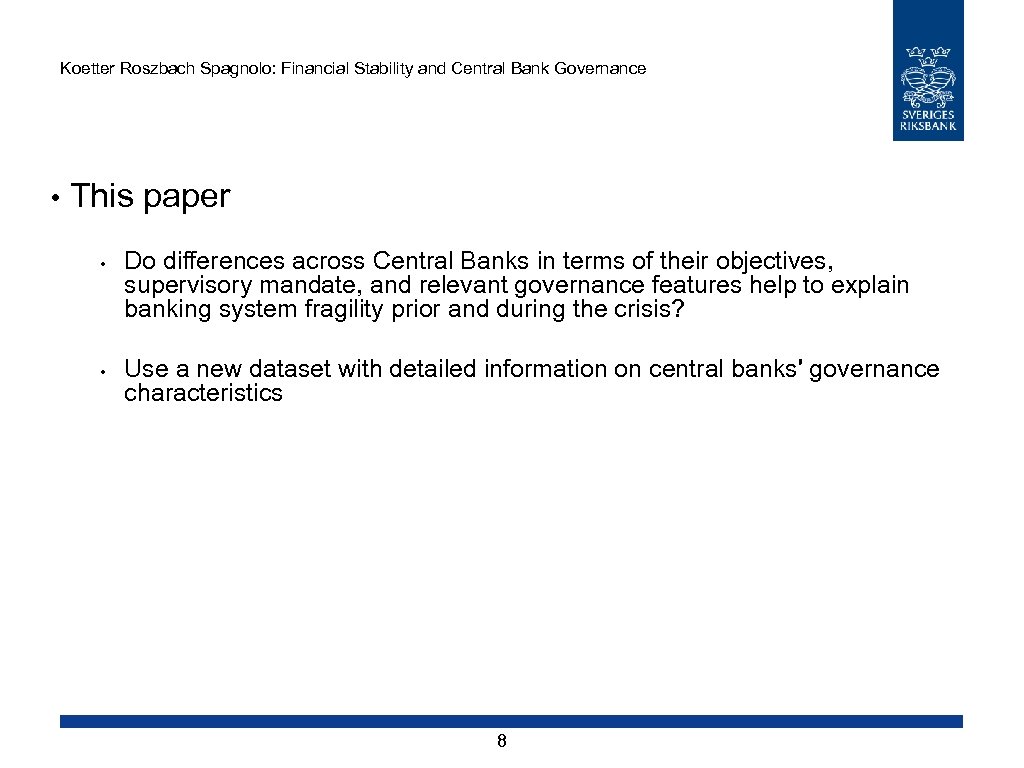 Koetter Roszbach Spagnolo: Financial Stability and Central Bank Governance • This paper • •