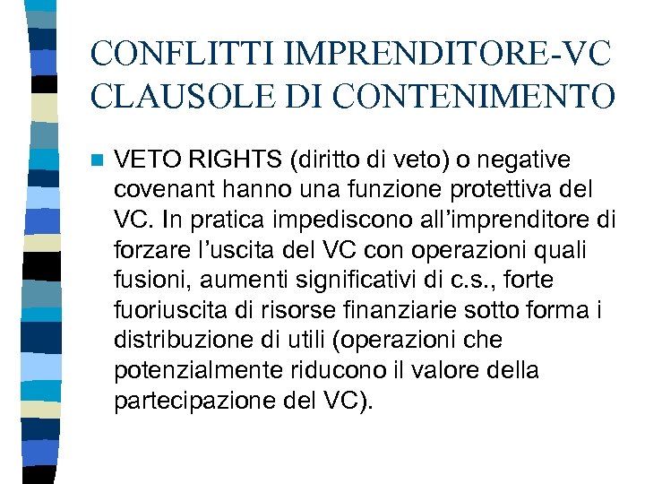 CONFLITTI IMPRENDITORE-VC CLAUSOLE DI CONTENIMENTO n VETO RIGHTS (diritto di veto) o negative covenant
