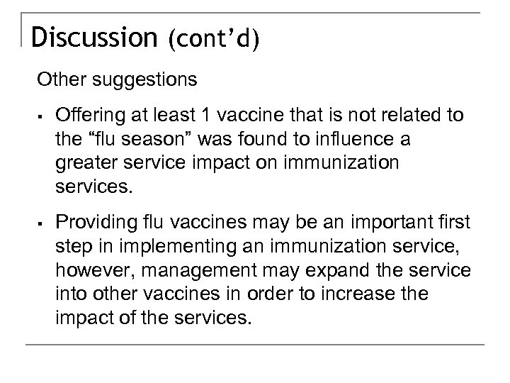 Discussion (cont’d) Other suggestions § Offering at least 1 vaccine that is not related