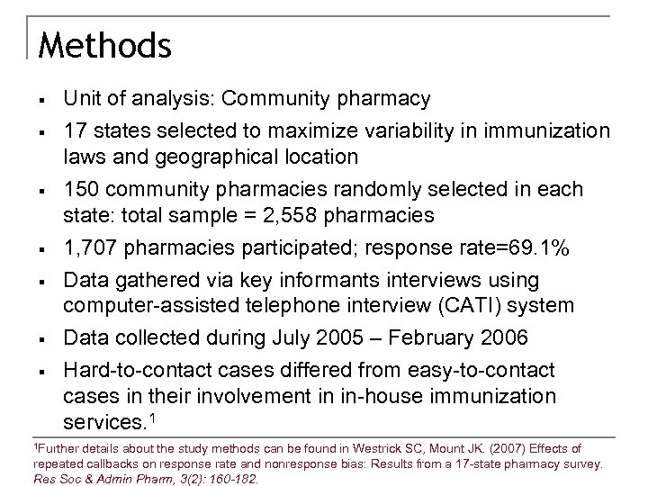 Methods § § § Unit of analysis: Community pharmacy 17 states selected to maximize
