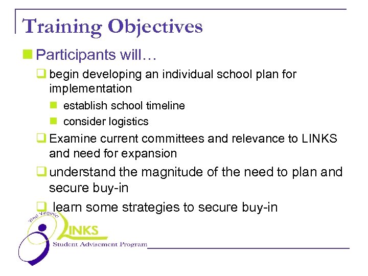 Training Objectives n Participants will… q begin developing an individual school plan for implementation