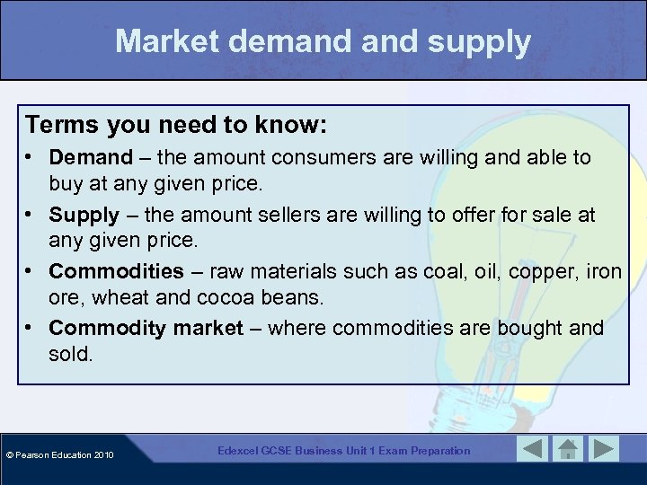Market demand supply Terms you need to know: • Demand – the amount consumers