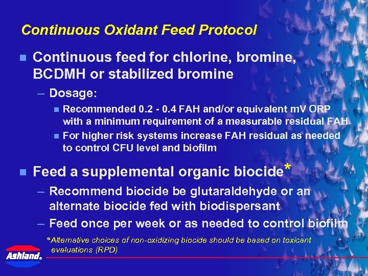 Continuous Oxidant Feed Protocol n Continuous feed for chlorine, bromine, BCDMH or stabilized bromine