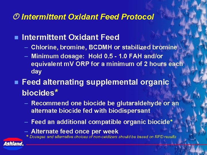  Intermittent Oxidant Feed Protocol n Intermittent Oxidant Feed – Chlorine, bromine, BCDMH or