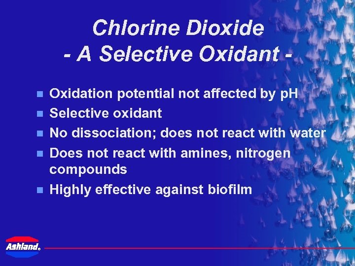 Chlorine Dioxide - A Selective Oxidant n n n ® Oxidation potential not affected