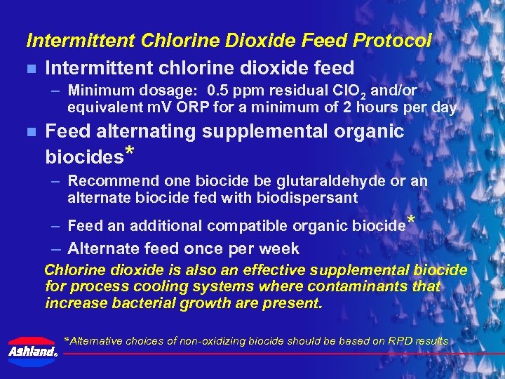 Intermittent Chlorine Dioxide Feed Protocol n Intermittent chlorine dioxide feed – Minimum dosage: 0.