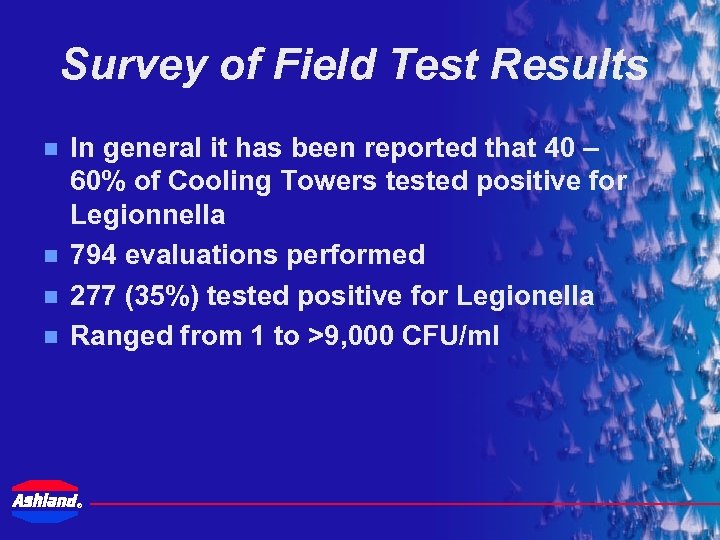 Survey of Field Test Results n n In general it has been reported that