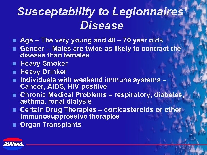 Susceptability to Legionnaires’ Disease n n n n Age – The very young and