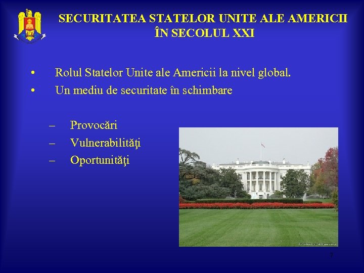 SECURITATEA STATELOR UNITE ALE AMERICII ÎN SECOLUL XXI • • Rolul Statelor Unite ale